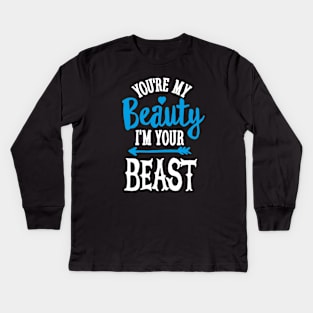 You're my Beauty I'm your Beast gym saying couples gym bodybuilding gift Kids Long Sleeve T-Shirt